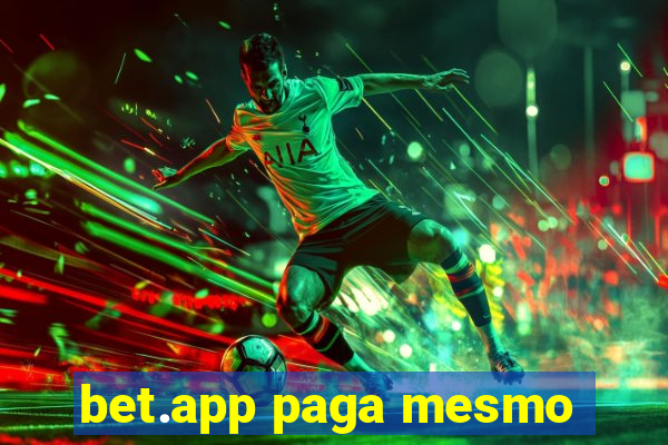 bet.app paga mesmo